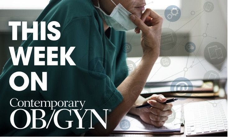 This week on Contemporary OB/GYN: November 28 to December 2